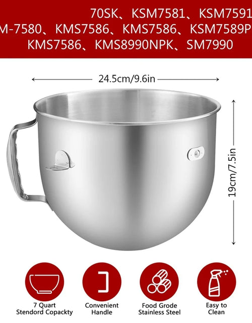 Load image into Gallery viewer, 7 Quart Stainless Steel Mixer Bowl For Kitchenaid Stand Mixers,For Kitchenaid Mixer Accessories,For Kitchenaid Bowl
